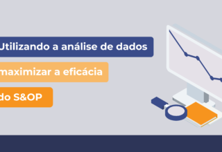 Utilizando a análise de dados para maximizar a eficácia do S&OP